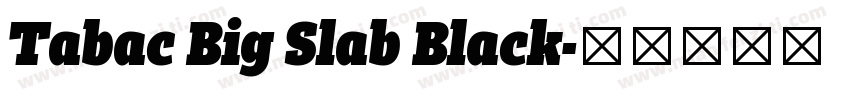 Tabac Big Slab Black字体转换